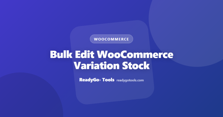 Bulk Edit WooCommerce Variation Stock (Free)
