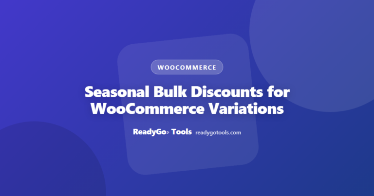 Seasonal Bulk Discounts for WooCommerce Variations
