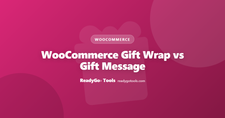 WooCommerce Gift Wrap vs Gift Message: Which You Need