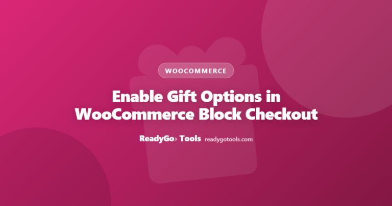 Enable Gift Options in WooCommerce Block Checkout