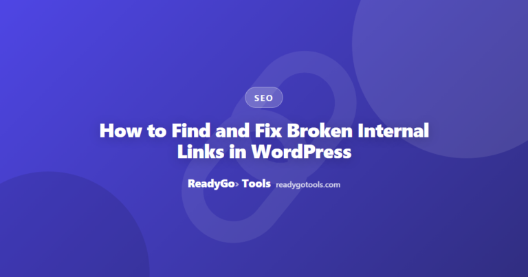 How to Find and Fix Broken Internal Links in WordPress