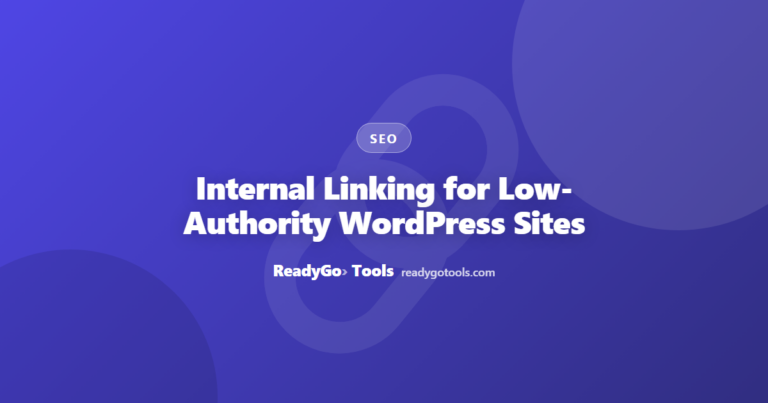Internal Linking for Low-Authority WordPress Sites
