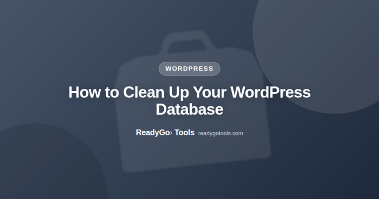 How to Clean Up Your WordPress Database (Safely)