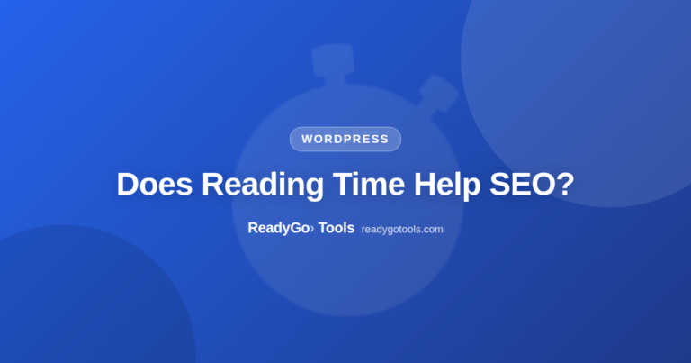 Does Reading Time Help SEO? What Actually Matters