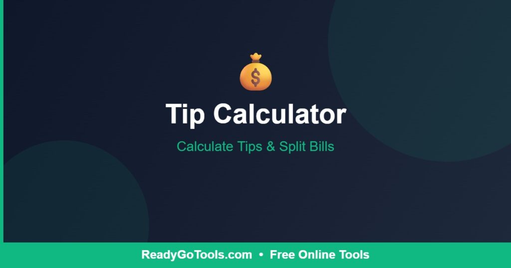 Tip Calculator - Calculate Tips & Split Bills - ReadyGoTools