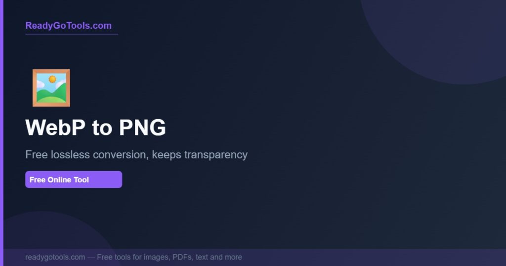 webp to png converter free - lossless quality preserves transparency